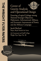 Center of Gravity Analysis and Operational Design: Ensuring a Logical Linkage among National Strategi Objectives; Diplomatic, Informational. Military, and economic Instruments of Power; and the Military Campaign