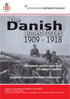 The Danish armed forces 1909-1918: Between politicians and strategic reality