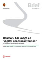 Danmark bør undgå en 'digital Genevekonvention': En prioritering af Danmarks cyberpolitik 