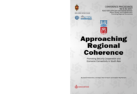 Approaching Regional Coherence: Promoting Security Cooperation and Economic Connectivity in South Asia