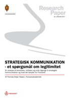 Strategisk kommunikation - et spørgsmål om legitimitet: En analyse af teoretiske, militære og civile tilgange til strategisk kommunikation og hvad det betyder for Forsvaret