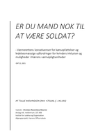 Er du mand nok til at være soldat?: Værnerettens konsekvenser for kønsopfattelser og ledelsesmæssige udfordringer for kvinders inklusion og muligheder i Hærens værnepligtsenheder