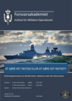 At gøre det rigtige eller at gøre det rigtigt?: Beslutningsprocessen hos tekniske ledere i Søværnet under den interne kamp